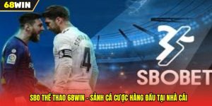 SBO Thể Thao 68WIN - Sảnh Cá Cược Hàng Đầu Tại Nhà Cái